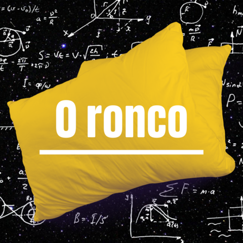Título "O Ronco" sobre um travesseiro amarelo contra um fundo estrelado repleto de fórmulas matemáticas.
