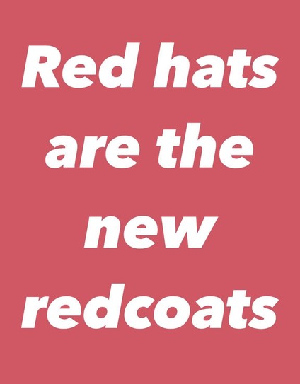 Red hats are the new redcoats