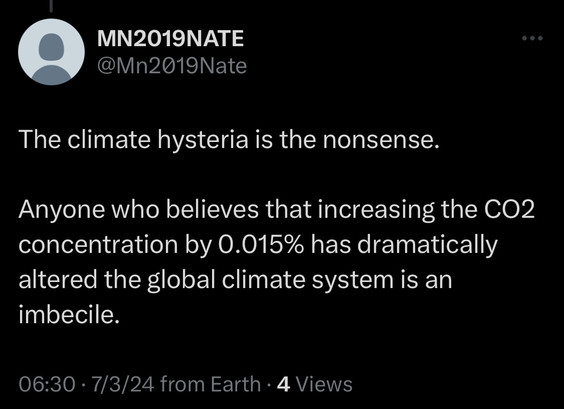 A tweet from the user @Mn2019Nate stating that climate hysteria is nonsense and criticizing those who believe increasing CO2 concentration by 0.015% has dramatically altered the global climate system.
