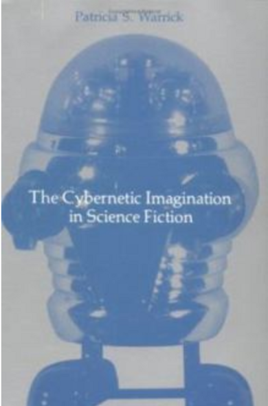 Cover of Patricia S. Warrick, The Cybernetic Imagination in Science Fiction (1980); cover illustration features a retro-style robot with a domed head and large feet