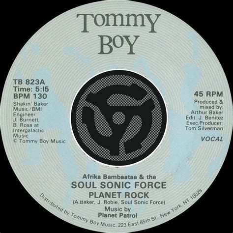 Picture of a 45 RPM label in middle of record. Says Tommy Boy on the top. Soul Sonic Force. Planet Rock.