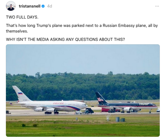 FromTristan Snell:
TWO FULL DAYS.

That's how long Trump's plane was parked next to a Russian Embassy plane, all by themselves.

WHY ISN'T THE MEDIA ASKING ANY QUESTIONS ABOUT THIS?