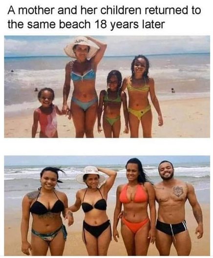 [Photograph of a mother and her children at the same beach 18 years later]
Top photo: Left to right,
Littlest girl, mom, middle girl, tallest girl
Bottom photo: Left to right,
Busty lady, mom, second busty lady, muscular man