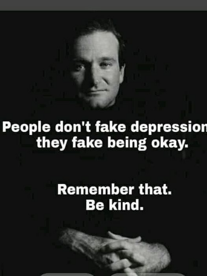 people don't fake depression they fake being okay.

Remember that. Be kind.

{photo of Robin Williams}