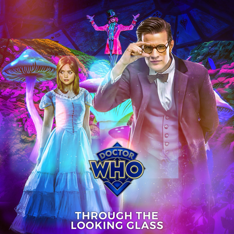 Cover from my fan fiction Through the Looking Glass featuring the Eleventh Doctor and Clara in a fantasy world surrounded by giant mushrooms, the Mad Hatter lurking behind them.