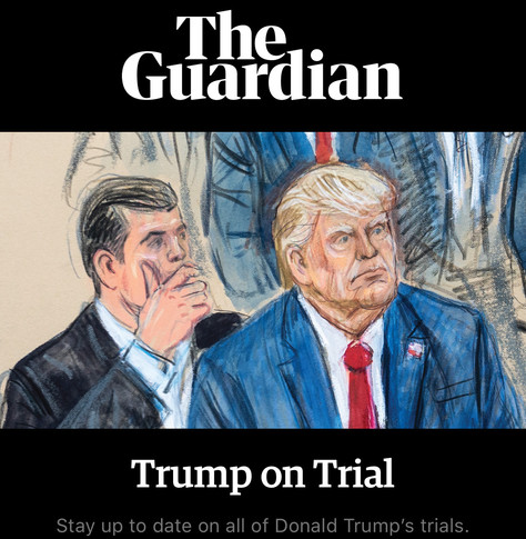 The Guardian news offering to keep me up-to-date on all of Donald Trump‘s trials.