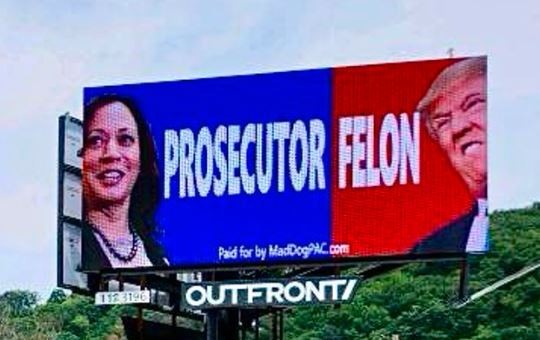 Kamala Harris: Prosecutor
Donald Trump: Felon

Harris 2024 presidential campaign billboard posted by MadDogPAC... 