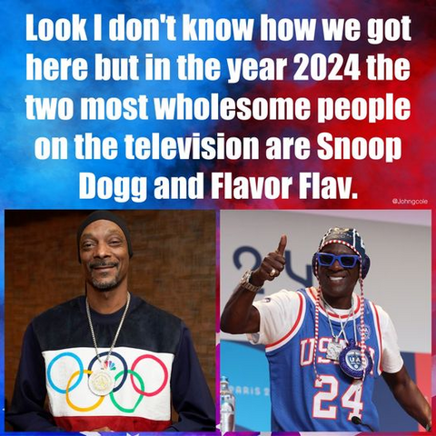 Look I don't know how we got here but in the year 2024 the two most wholesome people on the television are Snoop Dogg and Flavor Flav.

