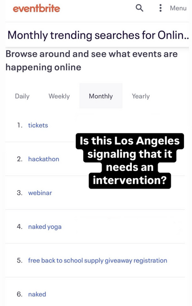 screenshot of search results with sarcastic overlaid caption “is this Los Angeles signaling that it needs an intervention?”