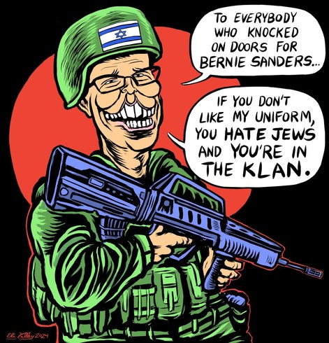 Against a black background, a blood red circle frames the image of Pennsylvania governor Josh Shapiro dress in an IDF uniform with an Israeli flag on the helmet. His smiling face is rendered in Eli's trademark grotesque style. He carries an assault rifle. Two word bubbles float from his mouth:

1. To everybody who knocked on doors for Bernie Sanders...

2. If you don't like my uniform, you hate Jews and you're in the Klan.