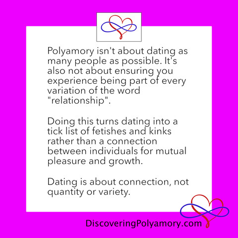 Polyamory isn't about dating as many people as possible. It's also not about ensuring you experience being part of every variation of the word 