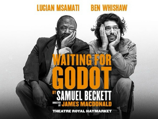 Waiting for Godot poster featuring Lucian Msamati and Ben Wishaw - currently at the Theatre Royal in Haymarket, London 