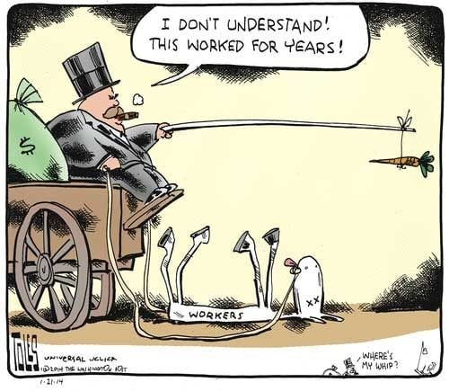 Single panel cartoon with a rich guy in a wagon with a huge bag of money holding a carrot on a stick for a horse that is emaciated and dead, labeled "Workers". Rich guy says, "I don't understand! This worked for years!"