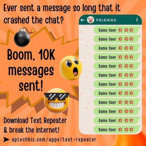 An image of phone and text that says "Ever sent a message so long that it crashed the chat? Download Text Repeter and break the internet".