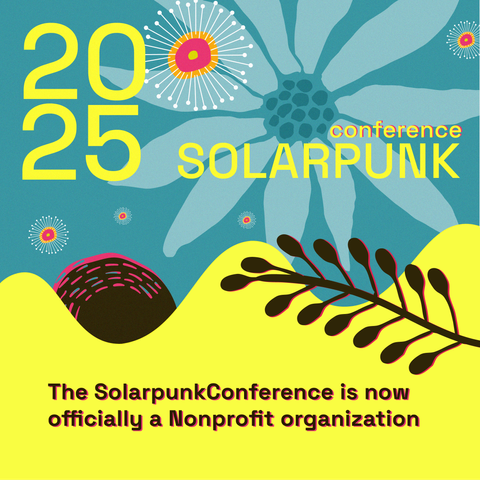 Floral background with the Solarpunk conference 2025 logo. Text below reads "the Solarpunk conference is now officially a nonprofit organization"