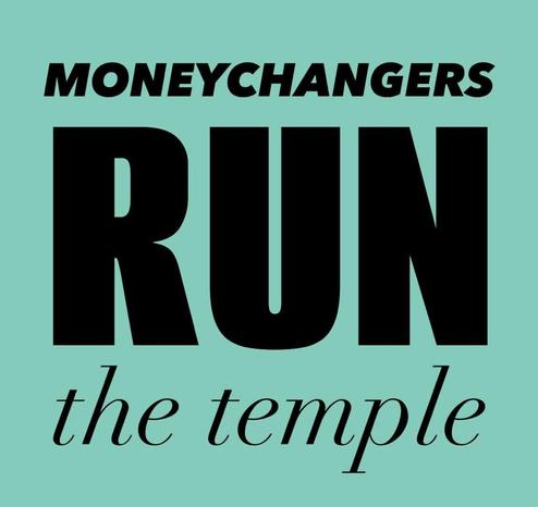 MONEYCHANGERS
RUN
the temple