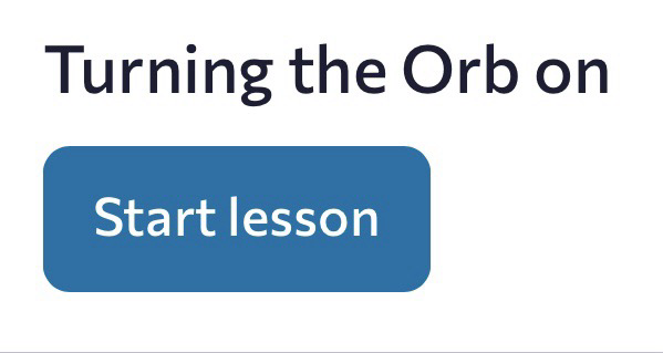 Screenshot: TURNING THE ORB ON -  START LESSON