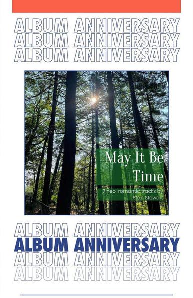 The cover of "May It Be Time" musical suite by Stan Stewart is a photo of the sun shining through a forest. Above and below the cover photo are the words "album anniversary" in all-caps.