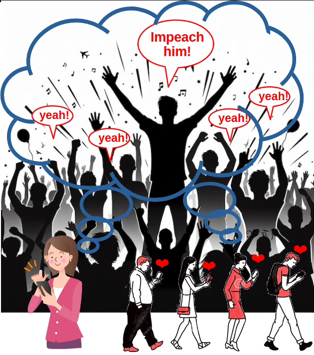 A person is standing on a platform shouting, "Impeach him!" fans are around screaming, "Yeah!"

Below the scene we see a woman happily posting on her phone with a thought bubble of herself as the star screaming, "Impeach him!"
Four other people are walking by clicking like on their phones, as though they're the people screaming, "Yeah!"

The message is that people keep calling for Dotard Tumor's impeachment, and a bunch of people like it, even though it is a completely futile, meaningless post that just serves to give people false comfort that it is possible, & to imagine they're doing something

~WT7