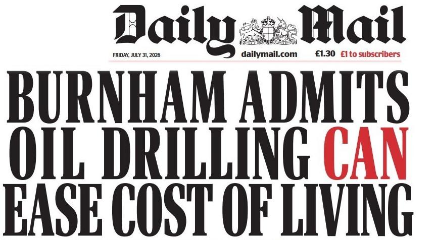 Daily Mail front page 2026-07-31: "Burnham admits oil drilling can ease cost of living"