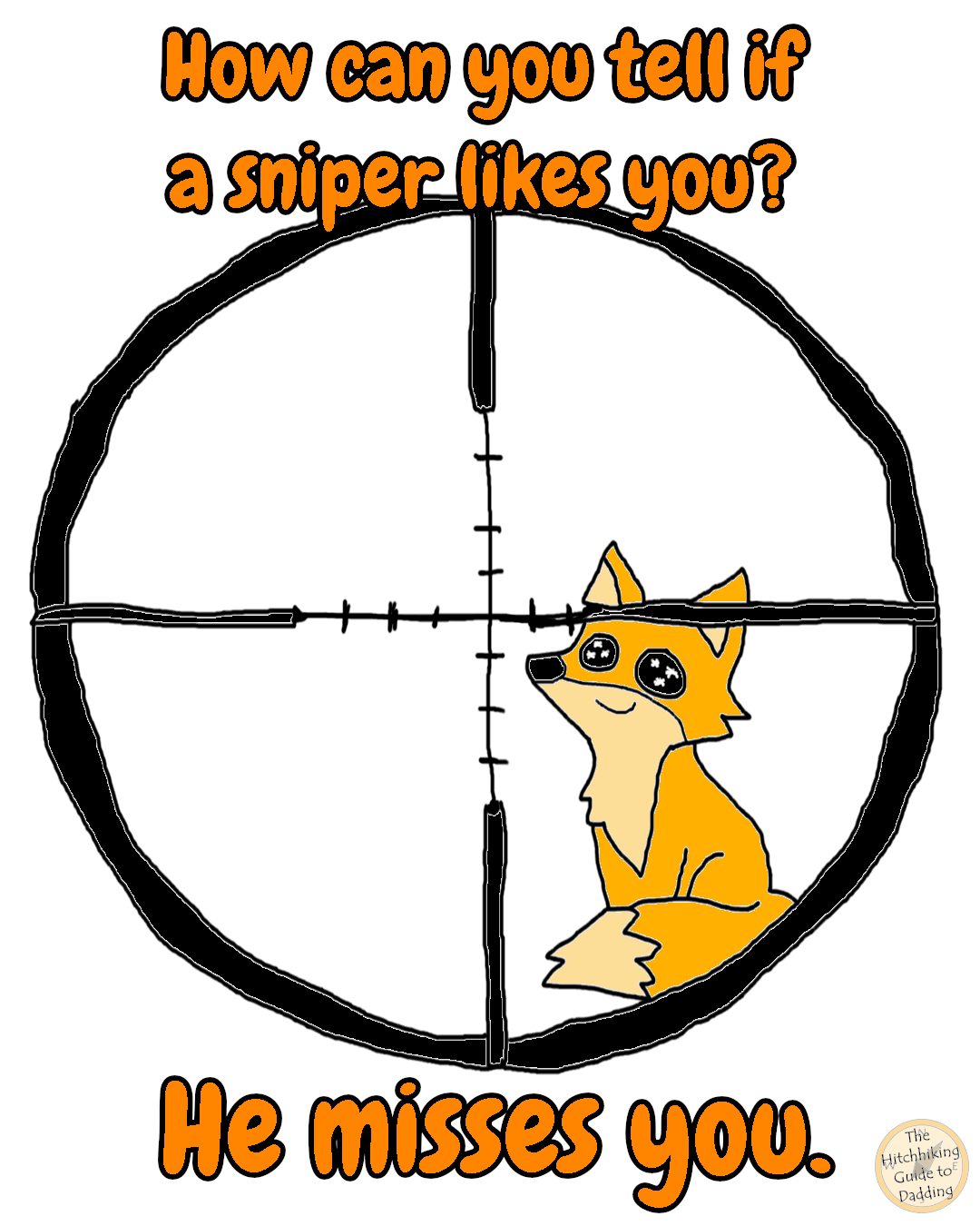 Cartoon fox inside a scope with a pun about a sniper “missing you.”