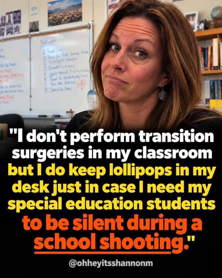 "I don't perform transition surgeries in my classroom but I do keep lollipops in my desk just in case I need my special education students to be silent during a school shooting."
@ohheyitsshannonm