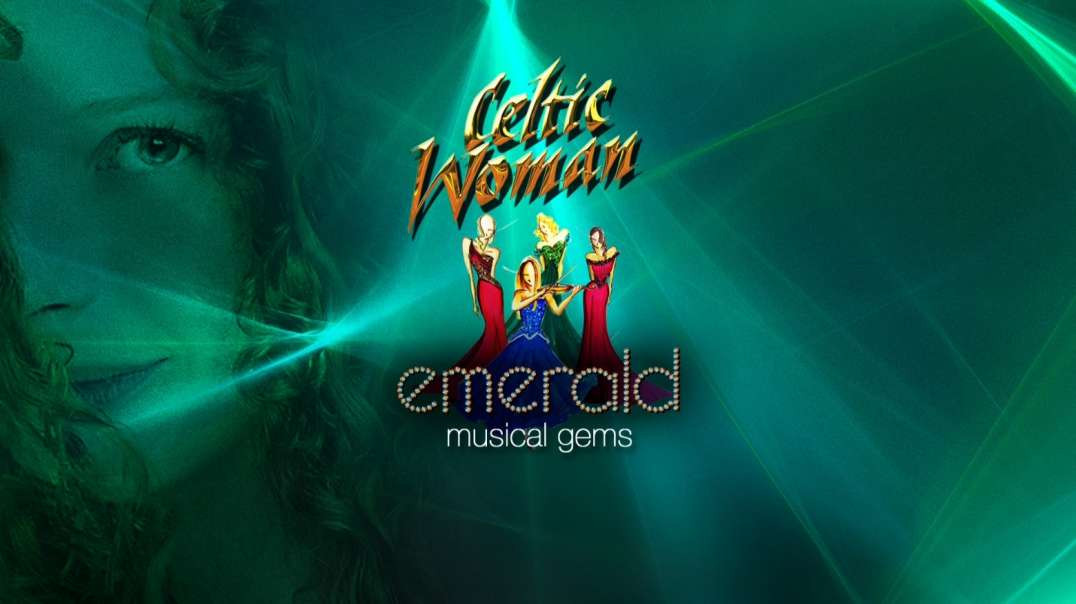 Celtic Woman - Emerald: Musical Gems-Live In Concert 2013