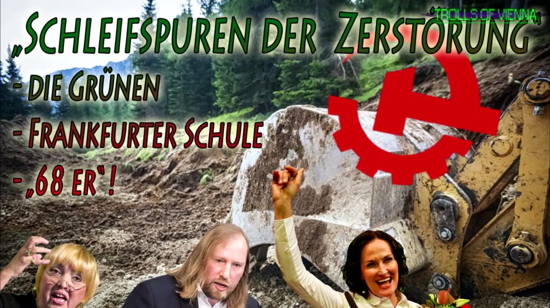 „Schleifspuren der Zerstörung“ die Grünen, Frankfurter Schule und 68er!
