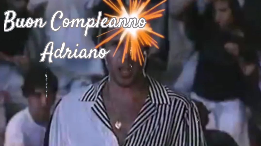 Buon Compleanno Adriano
