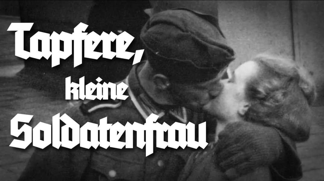 »Tapfere, kleine Soldatenfrau« • Deutsches Soldatenlied
