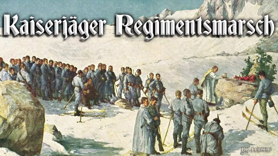 Österreich Kaiserjäger Regimentsmarsch [1895]