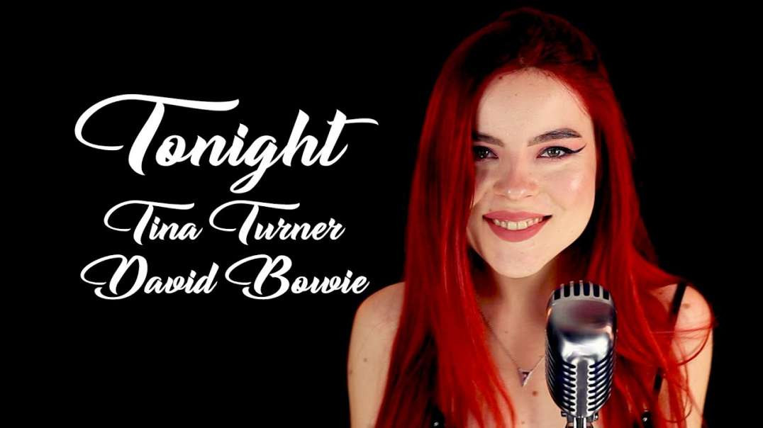 Tonight (Tina Turner & David Bowie); By Andreea Munteanu & Andrei Cerbu