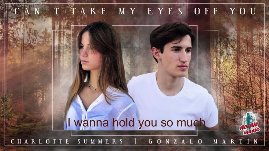 Charlotte Summers / Gonzalo Martin - Can't Take My Eyes Off You