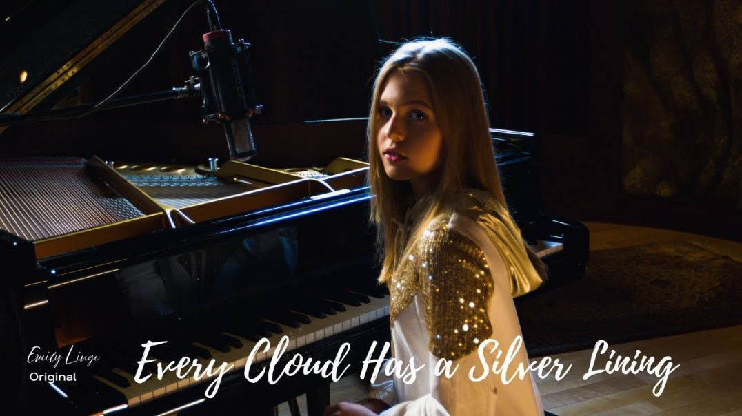 Every Cloud Has a Silver Lining (Original song) by Emily Linge