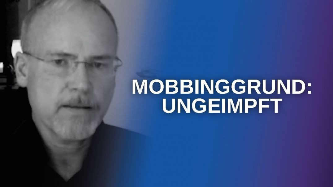 Mobbinggrund: UNGEIMPFT! (Prim. Dr. Marcus Franz)
