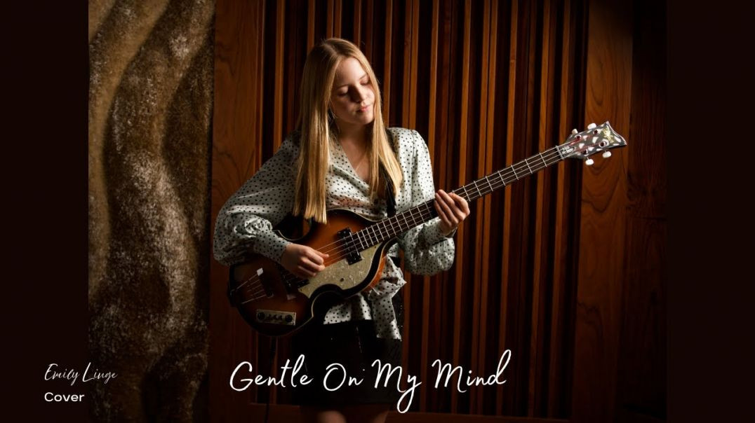 Gentle On My Mind - John Hartford/Glen Campbell - Cover by Emily Linge