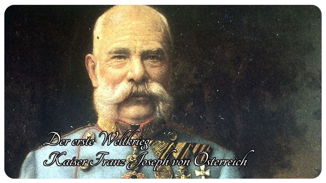 ⁣Der erste Weltkrieg - Kaiser Franz Joseph von Österreich