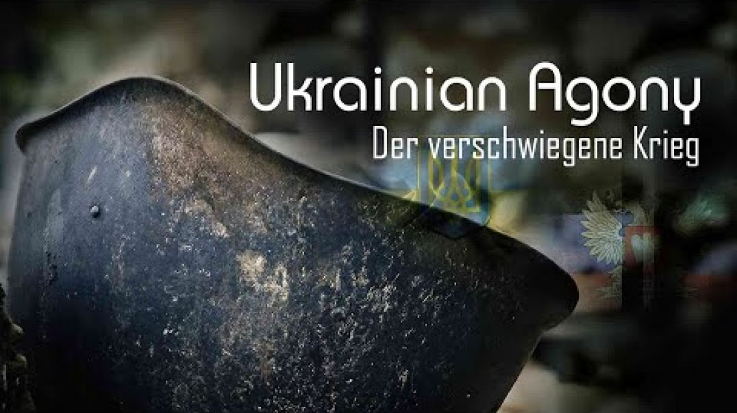 Ukrainian Agony - Der verschwiegene Krieg