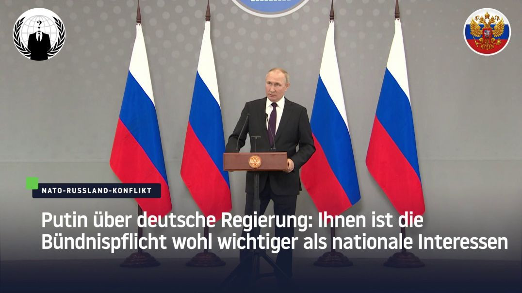 Putin über deutsche Regierung: Ihnen ist die Bündnispflicht wohl wichtiger als nationale Interessen