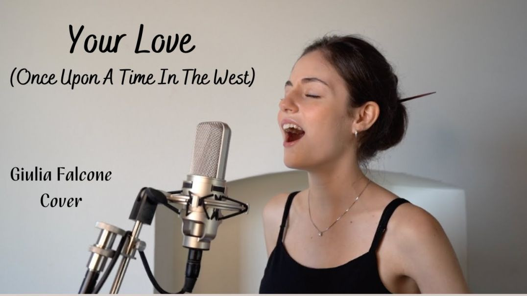Your Love (Theme from "Once Upon A Time In The West") - Cover by Giulia Falcone
