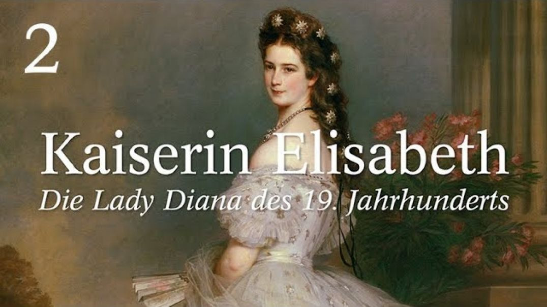 2. Kaiserin Elisabeth (Sisi) - Liebling der Massen