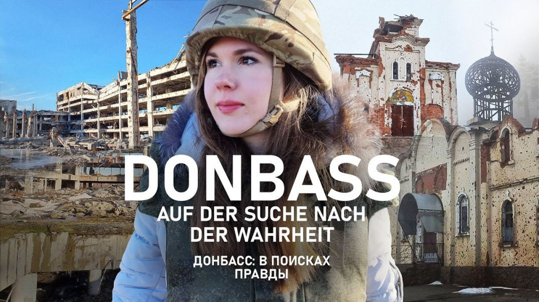 Alina Lipp - Donbass Teil 1: Auf der Suche nach der Wahrheit