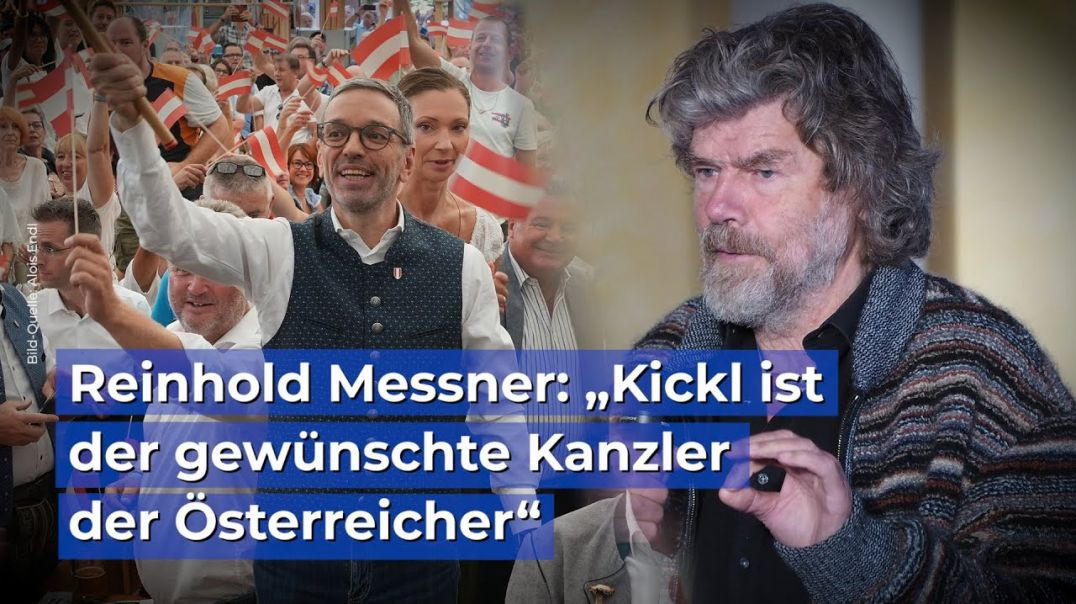 Reinhold Messner: "Kickl ist der gewünschte Kanzler der Österreicher"