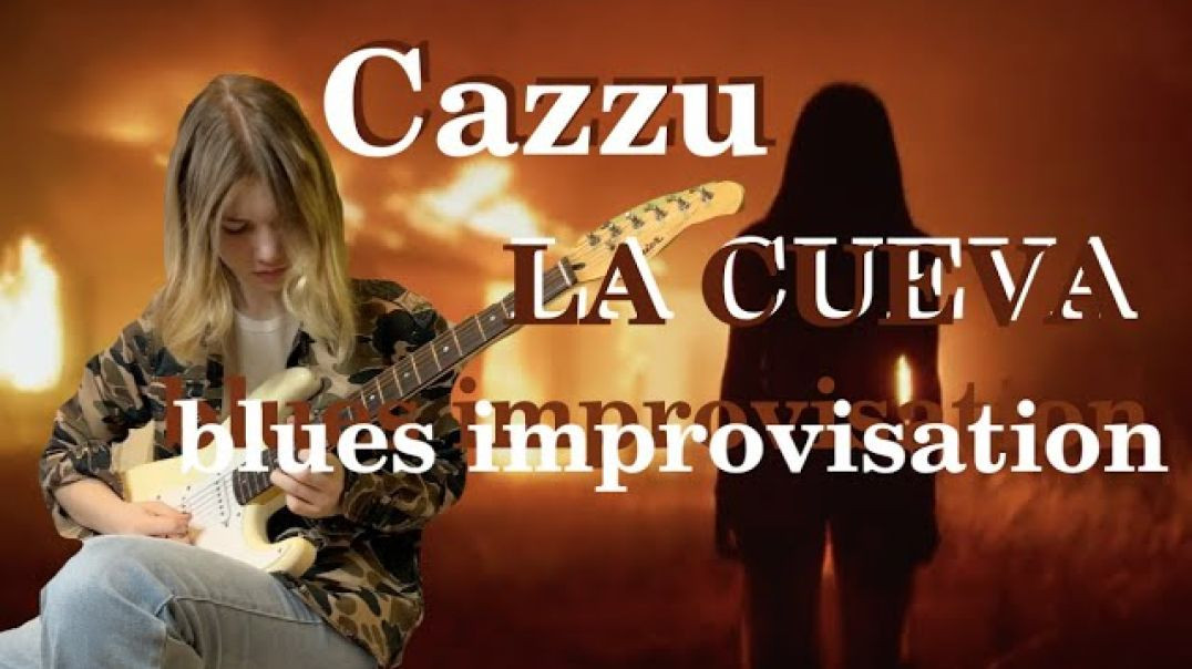 Elizaveta Nikonova - Cazzu - LA CUEVA blues improvisation guitar