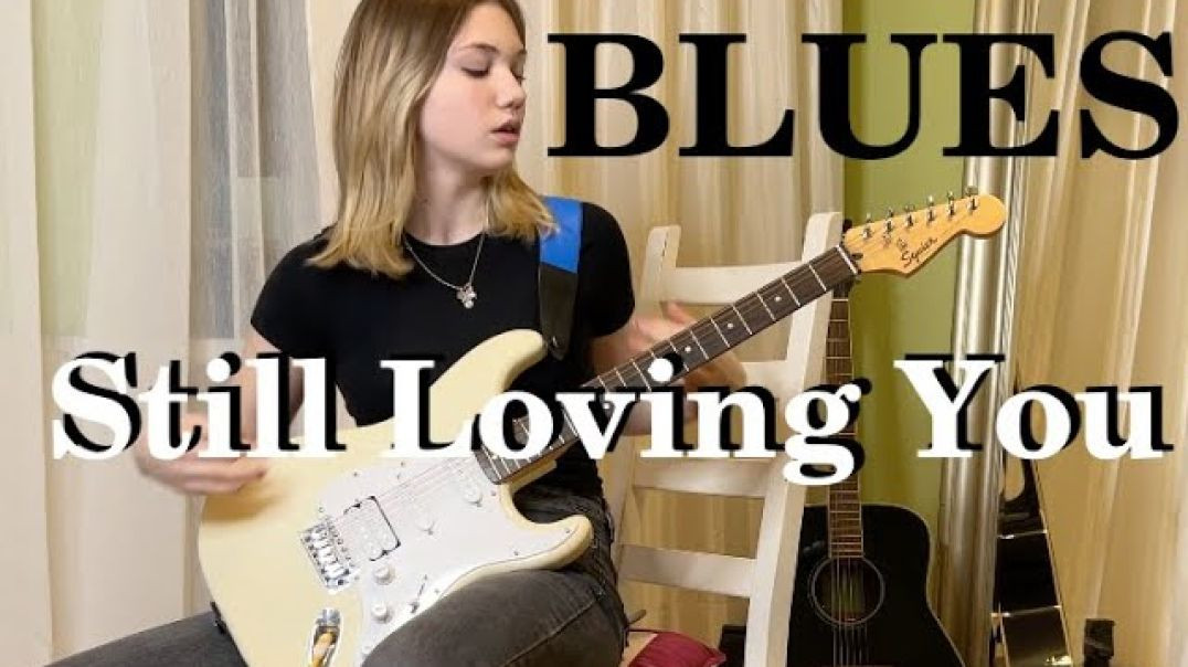 Elizaveta Nikonova - Still Loving You - improvisation guitar