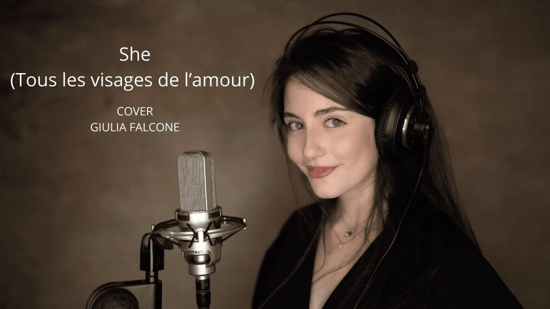 Giulia Falcone - She | Tous les visages de l’amour - Charles Aznavour | French and English version