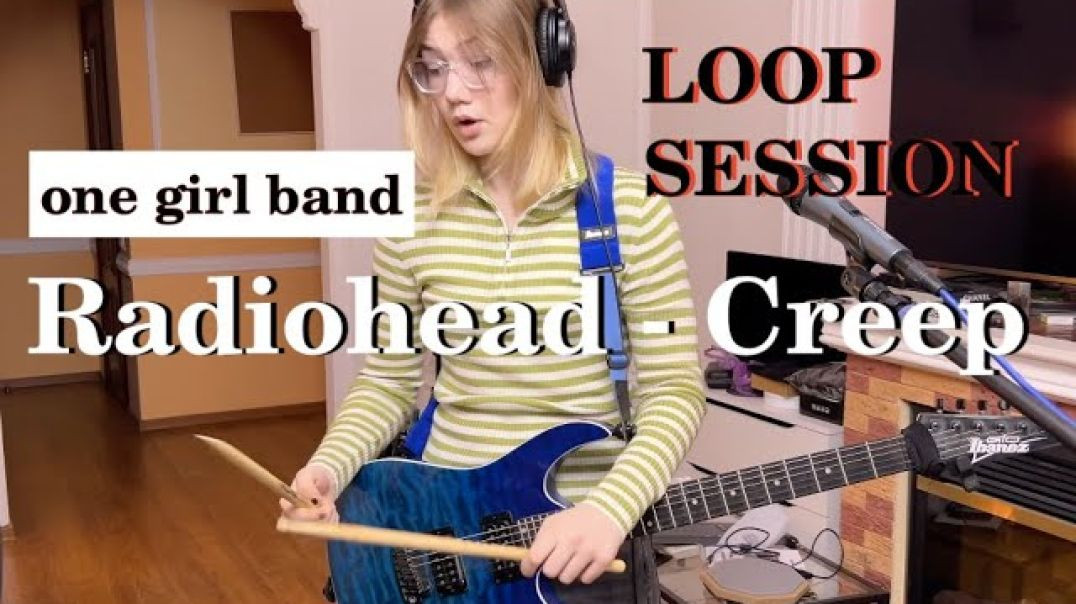 Elizaveta Nikonova - Radiohead Creep LOOP SESSION - ONE GIRL BAND