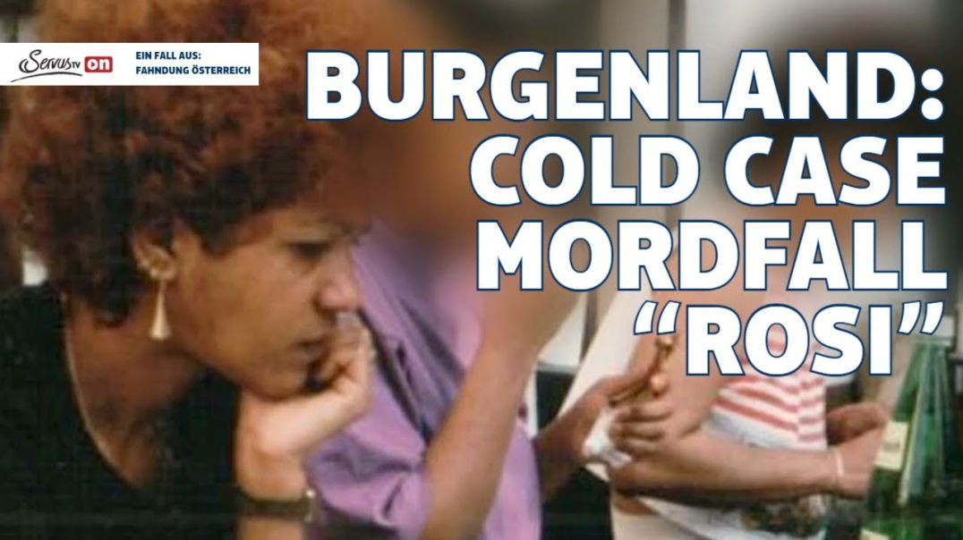 Burgenland: Cold Case Mordfall "Rosi"- eine neue Spur?