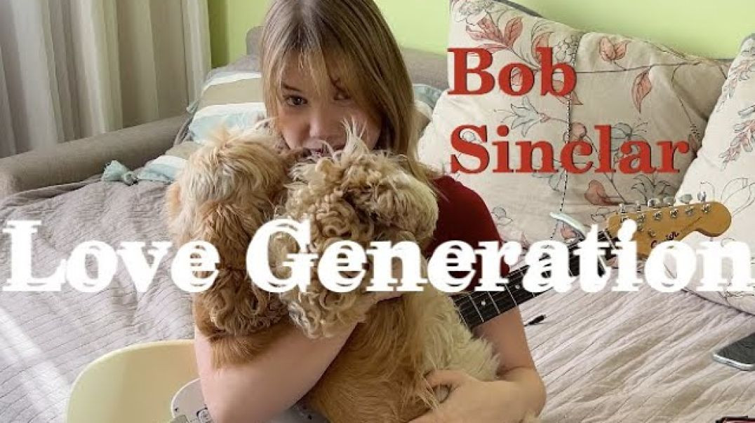 Elizaveta Nikonova - Bob Sinclar - Love Generation on guitar