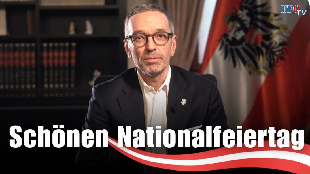 Herbert Kickl zum Nationalfeiertag 2025 🇦🇹